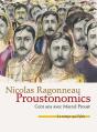 Proustonomics : Cent Ans Avec Marcel Proust - Preview