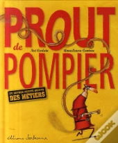 Prout De Pompier ; Et Autres Petits Bruits Des Métiers