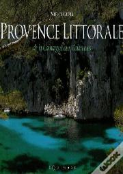 Provence Littorale, De La Camargue Aux Calanques