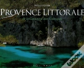 Provence Littorale, De La Camargue Aux Calanques