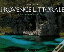 Capa do artigo Provence Littorale, De La Camargue Aux Calanques