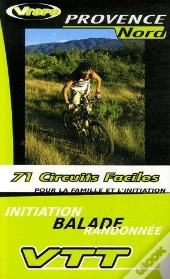 Provence Nord En Vtt ; 71 Circuits Faciles Pour La Famille Et L'Initiation