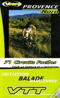 Capa do artigo Provence Nord En Vtt ; 71 Circuits Faciles Pour La Famille Et L'Initiation