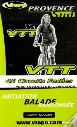 Capa do artigo Provence Sud En Vtt ; 45 Circuits Faciles Pour La Famille Et L'Initiation
