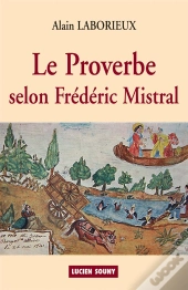 Proverbe, Selon Frédéric Mistral