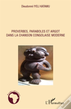 Capa do artigo Proverbes, Paraboles Et Argot Dans La Chanson Congolaise Moderne