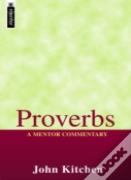 Proverbs: A Mentor Commentary