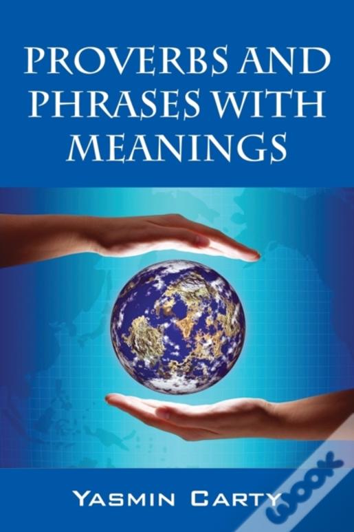 Proverbs And Phrases With Meanings