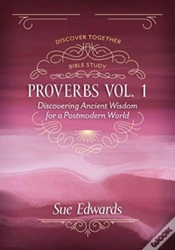 Capa do artigo Proverbs, Volume 1 Â€“ Discovering Ancient Wisdom For A Postmodern World