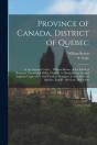 Province Of Canada, District Of Quebec (Microform) - Preview