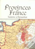 Provinces De France ; Histoire Et Dynasties