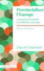 Provincialiser L'Europe : La Pensée Postcoloniale Et La Différence Historique - Preview