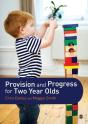 Provision And Progress For Two Year Olds - Preview