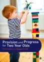 Provision And Progress For Two Year Olds - Preview