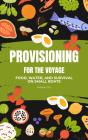 Provisioning For The Voyage: Food, Water And Survival On Small Boats - Preview