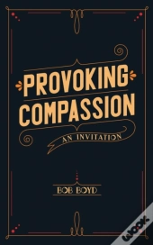 Provoking Compassion