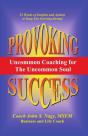 Provoking Success - Uncommon Coaching For The Uncommon Soul - Preview