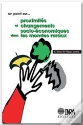 Proximites Et Changements Socio-Economiques Dans Les Mondes Ruraux