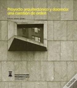 Capa do artigo Proyecto Arquitectónico Y Docencia: Una Cuestión De Orden