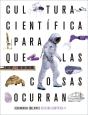 Proyecto: Para Que Las Cosas Ocurran - Cultura Científica 4 - Preview