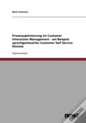 Capa do artigo Prozessoptimierung Im Customer Interaction Management - Am Beispiel Sprachgesteuerter Customer Self Service Dienste