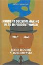 Prudent Decision Making In An Imprudent World - Preview