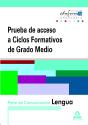 Pruebas De Acceso A Ciclos Formativos De Grado Medio. Andalucía. Parte De Comunicación. Lengua - Preview