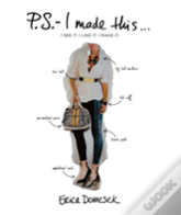 P.S. I Made This.....