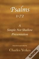 Psalm 1-72, A Simple Not Shallow Presentation