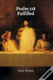 Psalm 118 Fulfilled
