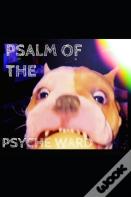 Psalm Of The Psyche Ward