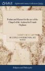 Psalms And Hymns For The Use Of The Chap - Preview