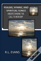 Psalms, Hymns, And Spiritual Songs