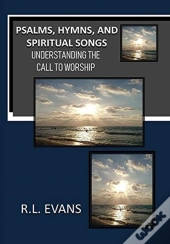Psalms, Hymns, And Spiritual Songs