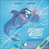 Pschiiit Et Biceps - T01 - Pschiiit Et Biceps - Aquarium Break