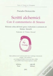 Pseudo-Democrito ; Scritti Alchemici Con Il Commentario Di Senio