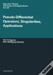 Pseudo-Differential Operators, Singularities, Applications