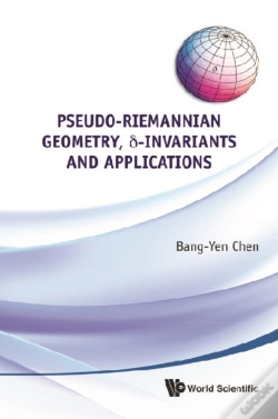 Capa do artigo Pseudo-Riemannian Geometry, Delta-Invariants And Applications