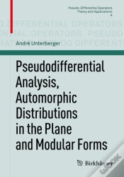Capa do artigo Pseudodifferential Analysis, Automorphic Distributions In The Plane And Modular Forms