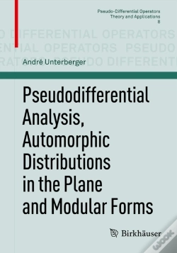 Capa do artigo Pseudodifferential Analysis, Automorphic Distributions In The Plane And Modular Forms