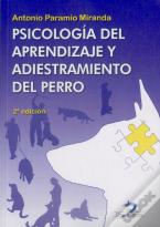Psicología Del Aprendizaje Y Adiestramiento Del Perro. 2ª Edicion