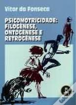 Psicomotricidade: Filogênese, Ontogênese e Retrogênese