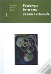 Psicoterapia Institucional: Memória e Actualidade