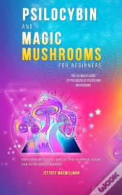 Capa do artigo Psilocybin And Magic Mushrooms For Beginners