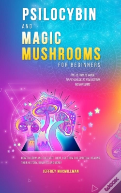 Capa do artigo Psilocybin And Magic Mushrooms For Beginners