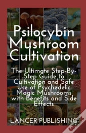 Psilocybin Mushroom Cultivation
