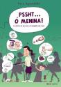 PSSHT...Ó Menina - Preview