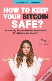 Psst...How To Keep Your Bitcoin Safe
