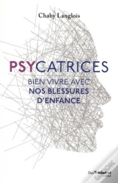 Psycatrices ; Bien Vivre Nos Blessures D'Enfance