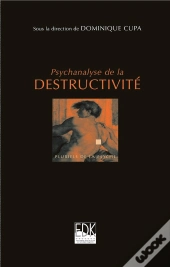Psychanalyse De La Destructivité